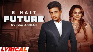 Future (Lyrical) | R Nait Ft Gurlez Akhtar | Mistabaaz | Latest Punjabi Song 2022 | Speed Records