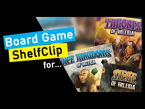 ShelfClips: Siege of Valeria, Thrones of Valeria, Dice Kingdoms of Valeria (Short Preview)