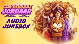 Jayeshbhai Jordaar | Audio Jukebox | Vishal and Sheykhar | Sanchit & Ankit | Jaideep, Kumaar, Vayu