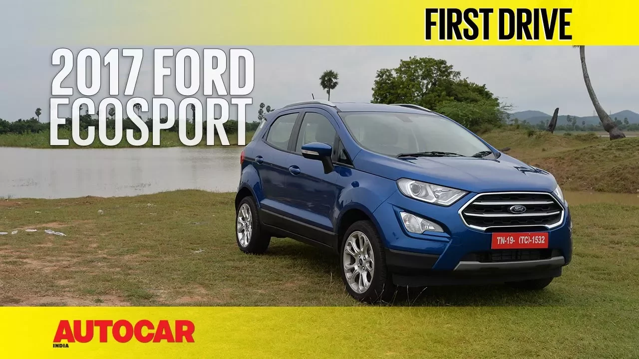 2017 Ford EcoSport Petrol | First Drive | Autocar India