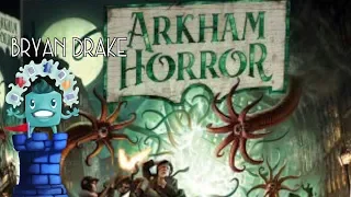 Arkham Horror 3rd  Edition Review with Bryan