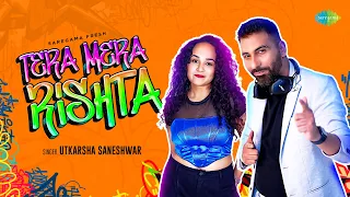 Tera Mera Rishta | DJ Percy | Utkarsha Saneshwar | Saregama Fresh | Indie Music