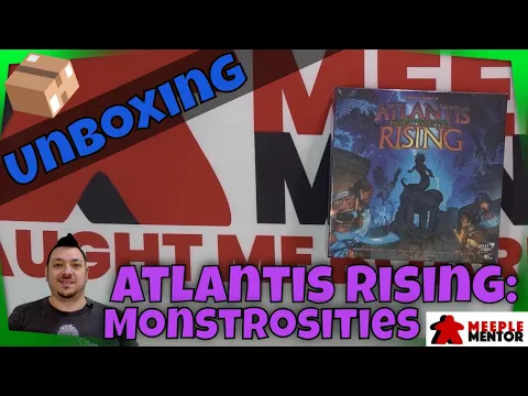 Meeple Mentor Unboxes Atlantis Rising: Monstrosities