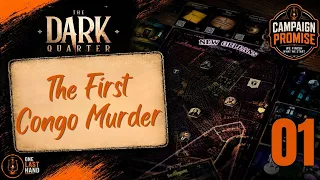 The Dark Quarter Board Game Playthrough | Chapter 1: The Congo Murders
