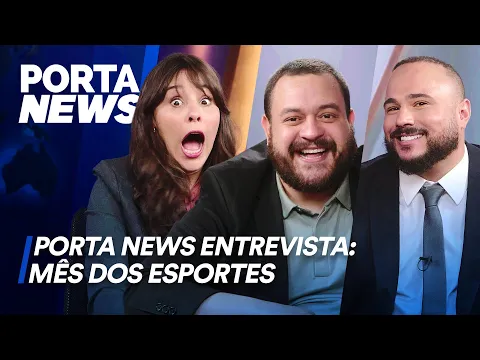 PORTA NEWS ENTREVISTA: MÊS DOS ESPORTES