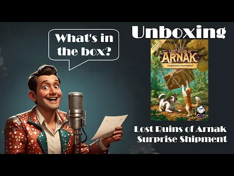 Unboxing Lost Ruins of Arnak Surprise Shipment Expansion