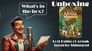 Unboxing Lost Ruins of Arnak Surprise Shipment Expansion