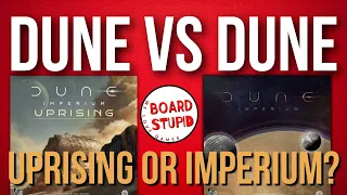Dune vs Dune: Uprising or Imperium? Board Stupid Recommends.