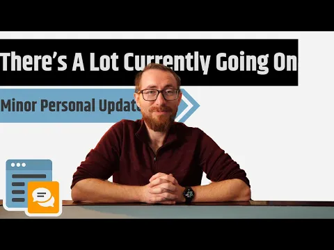 Minor Channel Update - A Lot of Things Going On Currently