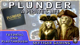 Plunder: A Pirate’s Life (Tutorial and Playthrough) - with Wildscarr and Mystic.