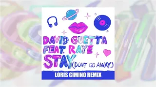 David Guetta - Stay (Don’t Go Away) (feat Raye) [Loris Cimino Remix]
