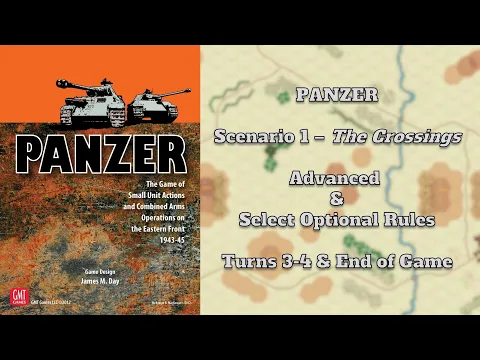 GMT's Panzer - Scenario 1 Advanced Rules - Turns 3-4 & End of Game