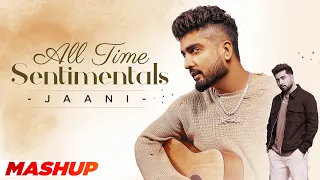 JAANI All Time Sentimental (Mashup) | Latest Punjabi Songs 2022 | Speed Records