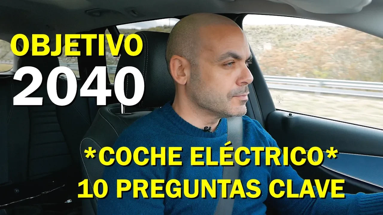 TODO ELÉCTRICO para 2040: LOS 10 TEMAS y PREGUNTAS CLAVE  (parte 2)