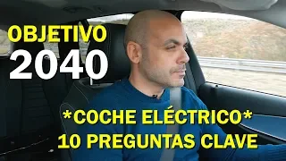TODO ELÉCTRICO para 2040: LOS 10 TEMAS y PREGUNTAS CLAVE  (parte 2)