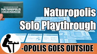 Naturopolis Solo Playthrough: -Opolis Goes Outside