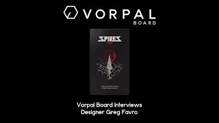 Vorpal Board Interviews Spire's End Designer Greg Favro