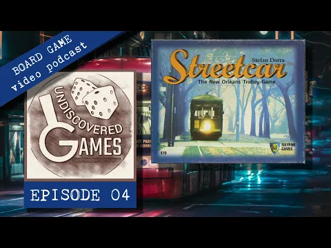 STREETCAR Board Game Review (1995, Stefan Dorra) - Episode 04: Undiscovered Games Video Podcast
