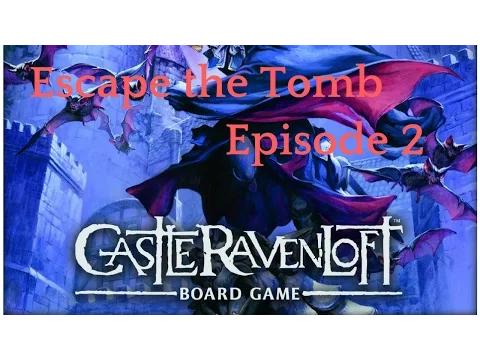 Castle Ravenloft: Escape the Tomb: Episode 2