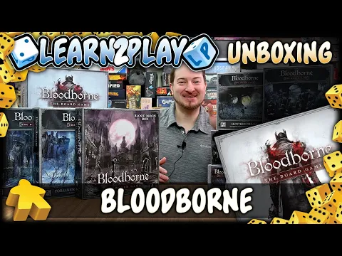 Learn To Play: Unboxing Bloodborne