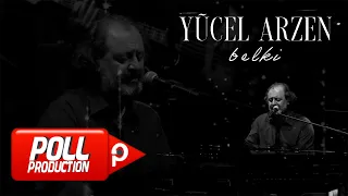 Yücel Arzen - Belki - (Official Live Video)
