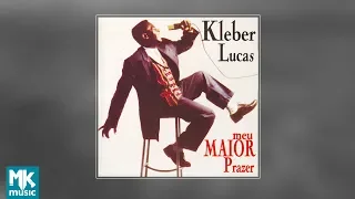 💿 Kleber Lucas - Meu Maior Prazer (CD COMPLETO)