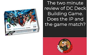 DC Deck Building Game: The Two Minute Review