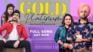 Gold Platinum : Jordan Sandhu & Gurlez Akhtar (Full Song) Jagjeet Sandhu | Movie Rel 11Oct