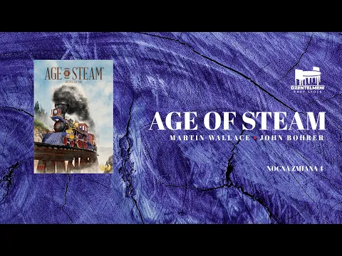 (Dżentelmeni Przy Stole) Nocna zmiana 4: Pociąg do Age of Steam