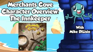 Merchants Cove Character Overview: The Innkeeper - with Mike DiLisio