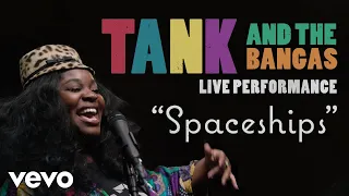 Tank And The Bangas - Tank and The Bangas - Spaceships - Live Performance | Vevo