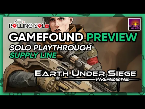 Earth Under Siege: Warzone | GameFound Preview | Solo Playthrough | Supply Line