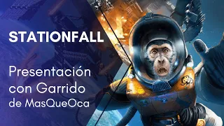 Stationfall. Presentación con Garrido de MasQueOca