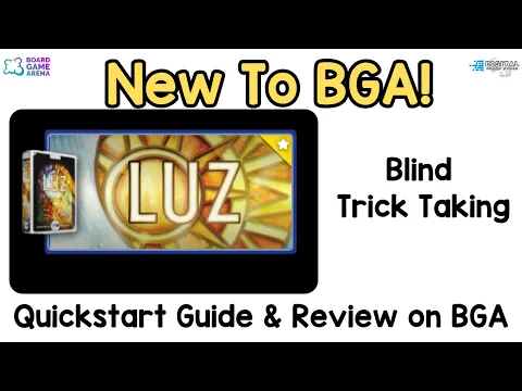 New to BGA – Luz (You Can’t See Your Own Cards!)