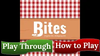 Bites: Play Through & How to Play