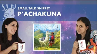 P'achakuna | Quick Review | Small Talk Snippet