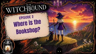 Witchbound Episode 2: The Grinning Grimoire | Full Story Playthrough