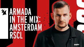 Armada In The Mix Amsterdam: RSCL