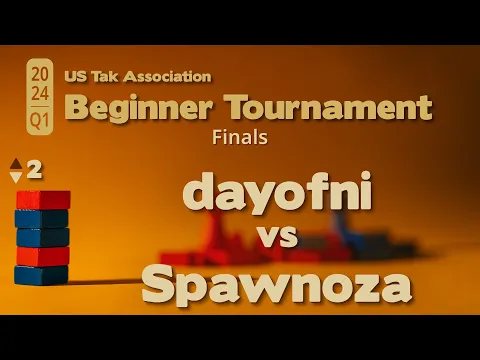 dayofni vs Spawnoza: 2024 Q1 Beginner Tak Tournament Finals - Live Commentary - Game 2