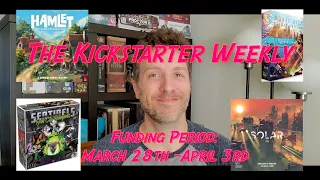 The Kickstarter Weekly, March 28th - April 3rd