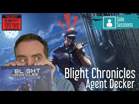 Blight Chronicles : Agent Decker - Solo Sessions Review
