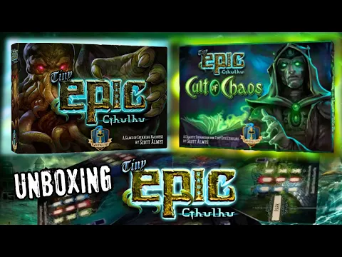 Tiny Epic Cthulhu Kickstarter Deluxe Unboxing β Cult of Chaos & Astral Artifacts!