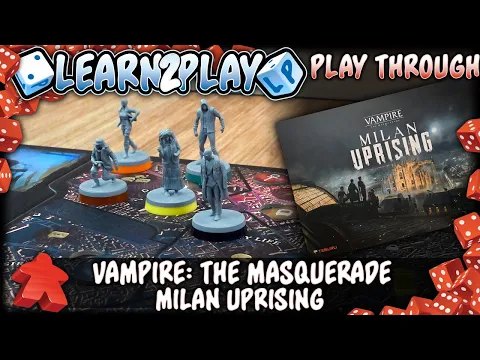 Learn to Play Presents: Vampire the Masquerade Milan Uprising play through