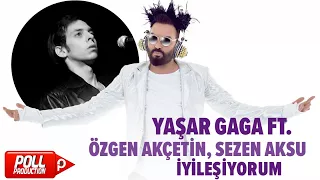 Yaşar Gaga Ft. Özgen Akçetin - İyileşiyorum - ( Official Audio )