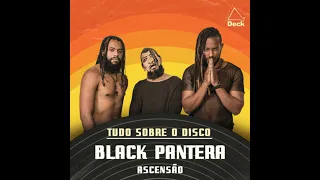 Black Pantera - Ascensão | Tudo Sobre o Disco