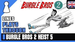 Lines plays through Burgle Bros 2 - Heist 5
