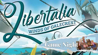 Game Night Libertalia: Winds of Galecrest Rd 1