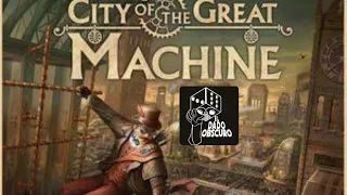 City of the Great Machine - Unboxing