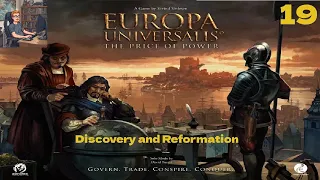 Europa Universalis: The Price of Power - Discovery and Reformation - Solo vs 2 bots - Part 19