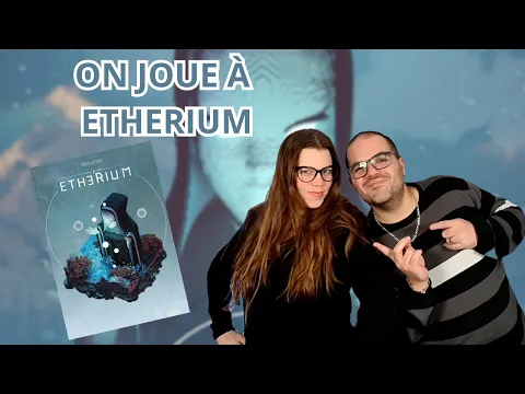 { Règles Et Partie } ON JOUE À ETHERIUM  | Kickstarter le 23 janvier | le Crapaud céleste